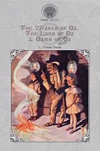 The Wizard of Oz, The Land of Oz & Ozma of Oz