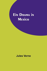 Drama in Mexico