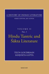 Hindu Tantric and Sakta Literature (A History of Indian Literature, volume 2, Fasc. 2)