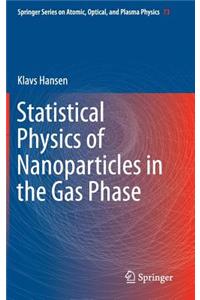Statistical Physics of Nanoparticles in the Gas Phase