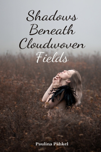 Shadows Beneath Cloudwoven Fields