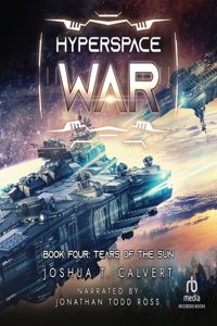 Hyperspace War: Tears of the Sun: A Military Sci-Fi Series