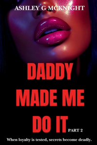 Daddy Made Me Do It Part 2