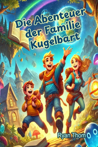 Die Abenteuer der Familie Kugelbart