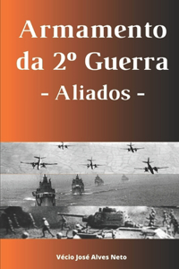 Armamento da Segunda Guerra - Aliados