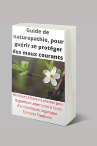 Guide de naturopathie pour se protéger des maux courants