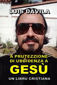A prutezzione di ubbidenza à Gesù