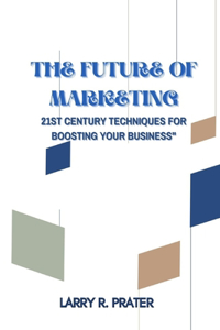 The Future of Marketing
