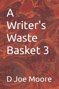 A Writer's Waste Basket 3