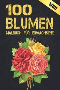 Neu 100 Blumen Malbuch für Erwachsene