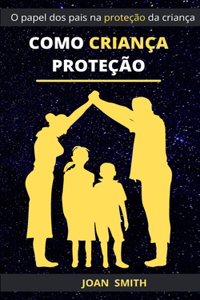 Como Criança Proteção