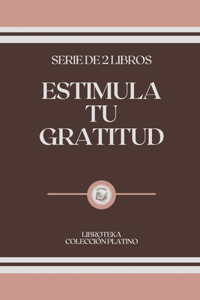 Estimula Tu Gratitud