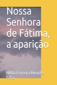Nossa Senhora de Fátima, a aparição