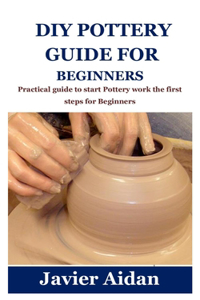 DIY Pottery Guide for Beginners