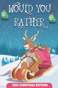 Would You Rather Christmas Edition