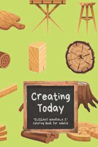 Creating Today