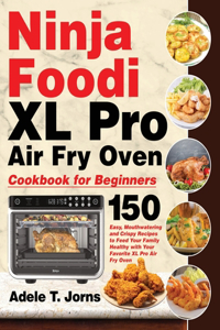 Ninja Foodi XL Pro Air Oven Cookbook for Beginners