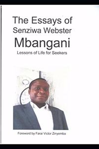 Essays of Senziwa Webster Mbangani: Lessons of Life for Seekers