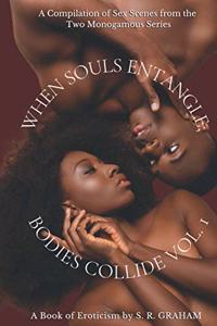 When Souls Entangle; Bodies Collide