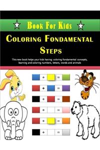 Coloring Fondamental Steps - Book For Kids