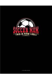 Soccer Mom - This Is How I Roll
