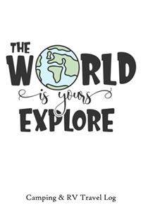 The World is Yours to Explore