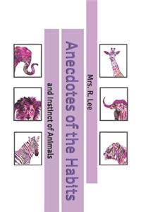 Anecdotes of the Habits