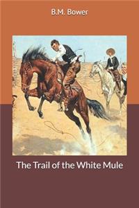 The Trail of the White Mule