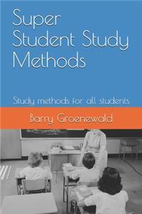 Super Student Study Methods