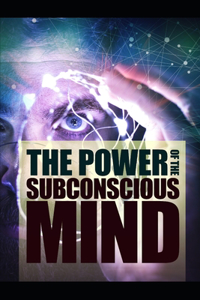 Power Of The Subconscious Mind