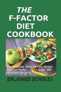 The F-Factor Diet Cookbook