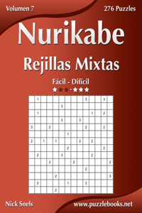 Nurikabe Rejillas Mixtas - De Fácil a Difícil - Volumen 7 - 276 Puzzles