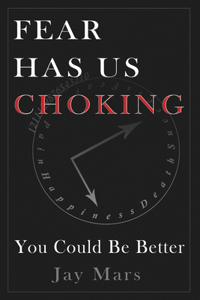 Fear Has Us Choking