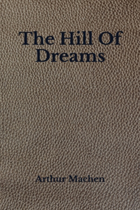 The Hill Of Dreams: Beyond World's Classics