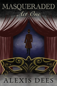 Masqueraded Act One