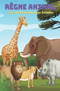 RÈGNE ANIMAL - Livre De Coloriage Pour Enfants