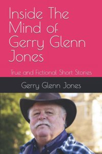 Inside The Mind of Gerry Glenn Jones