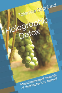 Holographic Detox