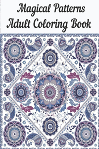 Magical Patterns Adult Coloring Book
