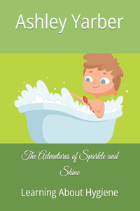 Adventures of Sparkle and Shine: Learning About Hygiene