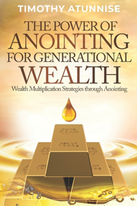 Power of Anointing for Generational Wealth