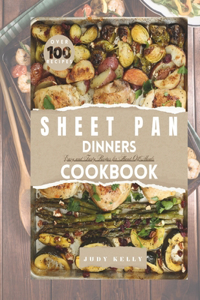 The Ultimate Guide To Sheet Pan Dinners Cookbook