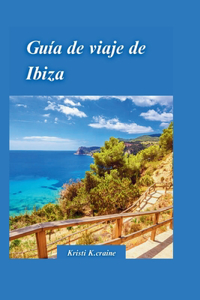 Guía de Viaje a Ibiza 2024