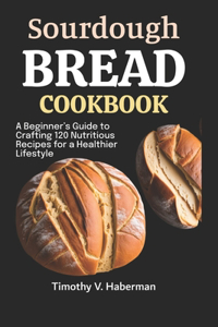 Sourdough Bread Cookbook