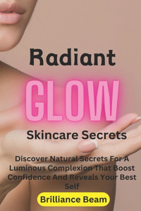 Radiant Glow Skincare Secrets