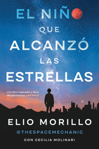 The Boy Who Reached for the Stars \ El Niño Que Alcanzó Las Estrellas
