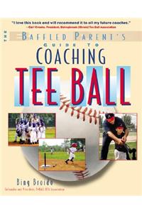 Baffled Parent's Guide to Coaching Tee Ball