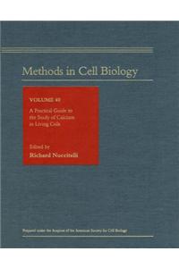 A Practical Guide to the Study of Calcium in Living Cells