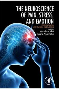 Neuroscience of Pain, Stress, and Emotion