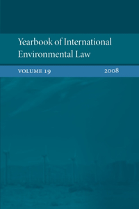 Yearbook of International Environmental Law 2008: Volume 19